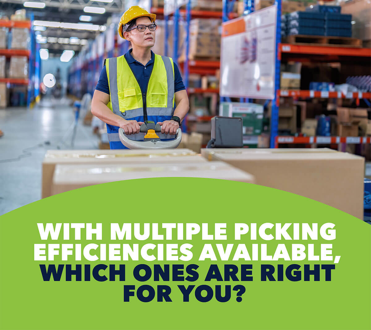 With multiple picking efficiencies available, which ones are right for you?
