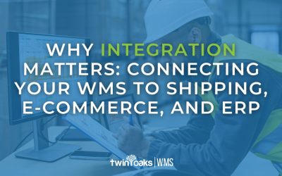 Why Integration Matters: Connecting Your WMS to Shipping, E-Commerce, and ERP